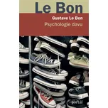 Psychologie davu - Gustave Le Bon…