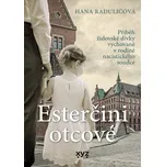 Esterčini otcové - Hana Raduličová…