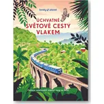 Úchvatné světové cesty vlakem - Svojtka…
