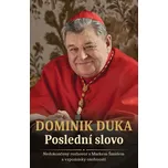 Dominik Duka: Poslední slovo - Dominik…