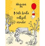 Medvídek Pú: Malá kniha velkých mouder…
