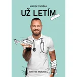 Marek Dvořák: Už letím - Nakladatelství…