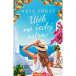 Útěk na řecký ostrov - Kate Frost…