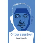 O tom Benešovi - Pavel Kosatík (2026)…