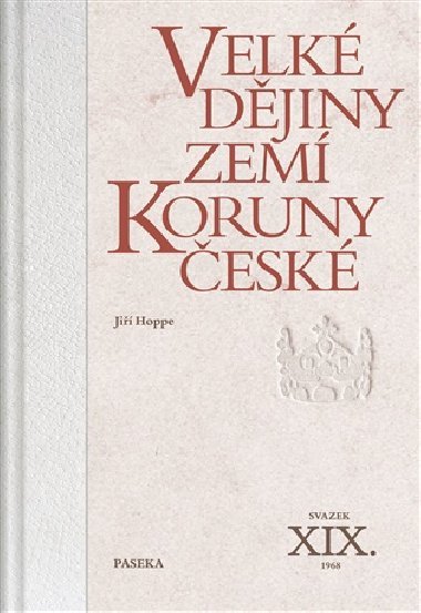 Velké dějiny zemí Koruny české XIX. (1968) - Jiří Hoppe