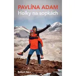 Holky na sopkách - Pavlína Adam, Robert…