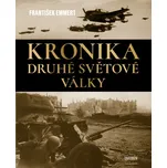 Kronika druhé světové války - František…