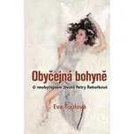 Obyčejná bohyně: O neobyčejném životě…
