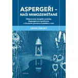 Aspergeři Naši mimozemšťané - Ervin…