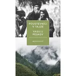 Poustevníci v tajze - Vasilij Peskov…