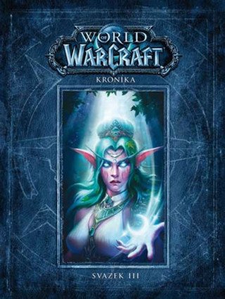World of WarCraft Kronika: Svazek III – Chris Metzen,Matt Burns,Robert Brooks