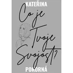 Co je Tvoje Svojost? - Kateřina Pokorná…