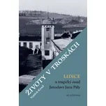 Životy v troskách: Lidice a tragický…
