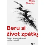 Beru si život zpátky - Milan Novotný…