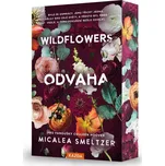 Wildflowers: Odvaha - Micalea Smeltzer…