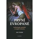 První Evropané: Archeologie počátků…