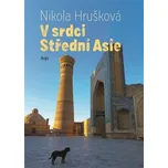 V srdci Střední Asie - Nikola Hrušková…