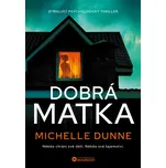 Dobrá matka - Michelle Dunne (2026,…