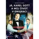 Já, Karel Gott a můj život v emigraci -…