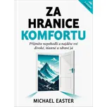 Za hranice komfortu: Přijměte nepohodlí…