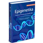 Epigenetika: Chytrý průvodce pro každý…