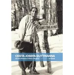 Cesta Josefa Guttmanna - Jan Žůrek…
