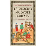 Tři zločiny na dvoře Karla IV. -…
