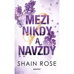 Mezi nikdy a navždy - Shain Rose (2026,…