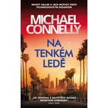 Na tenkém ledě - Michael Connelly…