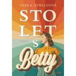Sto let s Betty - Debra Oswaldová…