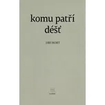 Komu patří déšť - Jiří Hort (2026,…