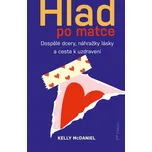 Hlad po matce - Kelly McDaniel (2026,…