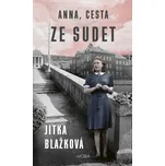 Anna, cesta ze Sudet - Jitka Blažková…