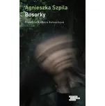 Bosorky - Agnieszka Szpila (2026, pevná)