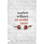 Až uvidíš moře - Scarlett Wilková…