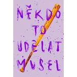 Někdo to udělat musel - Radka…