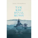 Tam, kde býval Mušov - Anna Strnadová…