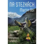 Na stezkách: O bahně, dešti, romantice…