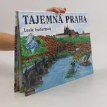 Tajemná Praha | Lucie Seifertová | Kniha