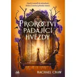 Proroctví padající hvězdy - Rachel Craw…