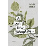 A pak listy zašeptaly... - Lukáš Frank…