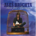 Růže pro Algernon - Aleš Brichta [CD] 