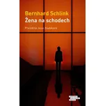 Žena na schodech - Bernhard Schlink…
