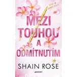 Mezi touhou a odmítnutím - Shain Rose…