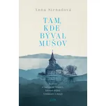 Tam, kde býval Mušov - Anna Strnadová…