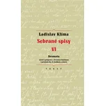 Sebrané spisy VI. - Ladislav Klíma a…
