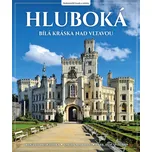 Hluboká: Bílá kráska nad Vltavou -…