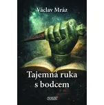 Tajemná ruka s bodcem - Václav Mráz…