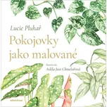 Pokojovky jako malované - Lucie Pluhař…