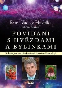 Povídání s hvězdami a bylinkami - Havelka Emil Václav, Koukal Milan